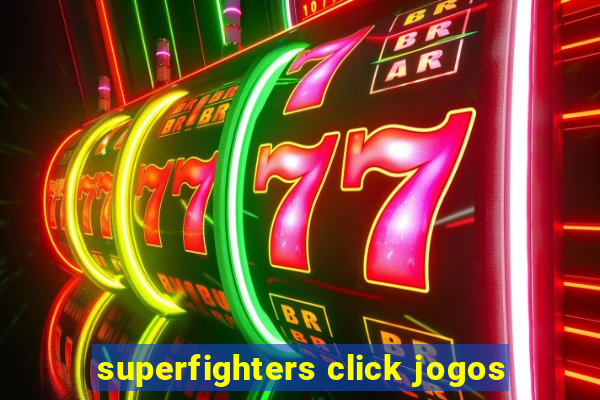 superfighters click jogos